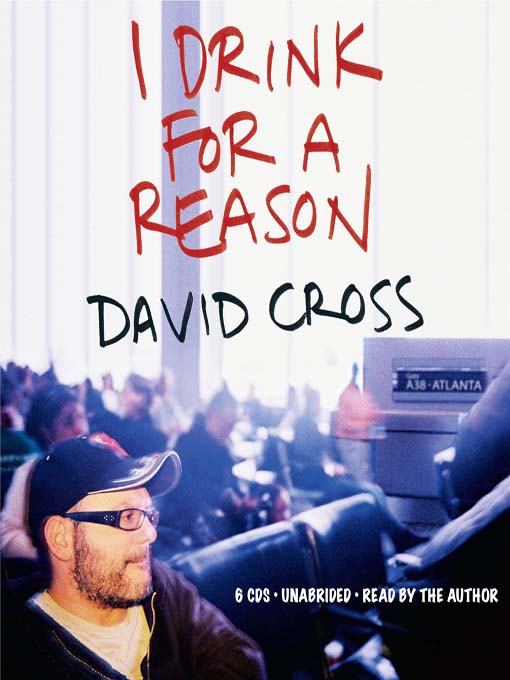 Title details for I Drink for a Reason by David Cross - Available